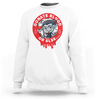 Blood Donor Sweatshirt Vampire Donate Blood Or Else... - Wonder Print Shop