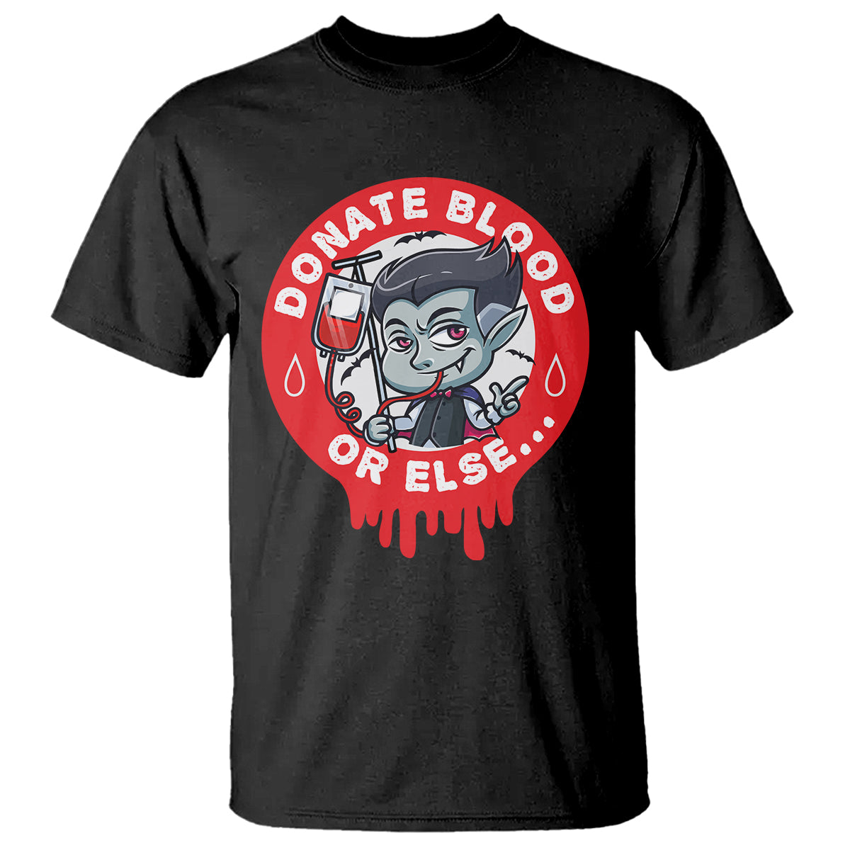 Blood Donor T Shirt Vampire Donate Blood Or Else... - Wonder Print Shop