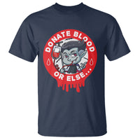 Blood Donor T Shirt Vampire Donate Blood Or Else... - Wonder Print Shop