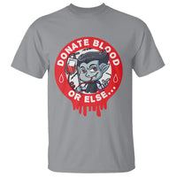 Blood Donor T Shirt Vampire Donate Blood Or Else... - Wonder Print Shop