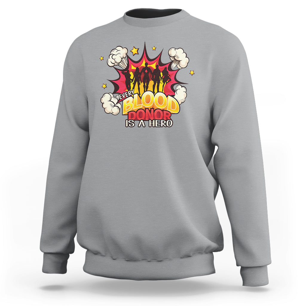 Every Blood Donor Is A Hero Sweatshirt - Wonder Print Shop