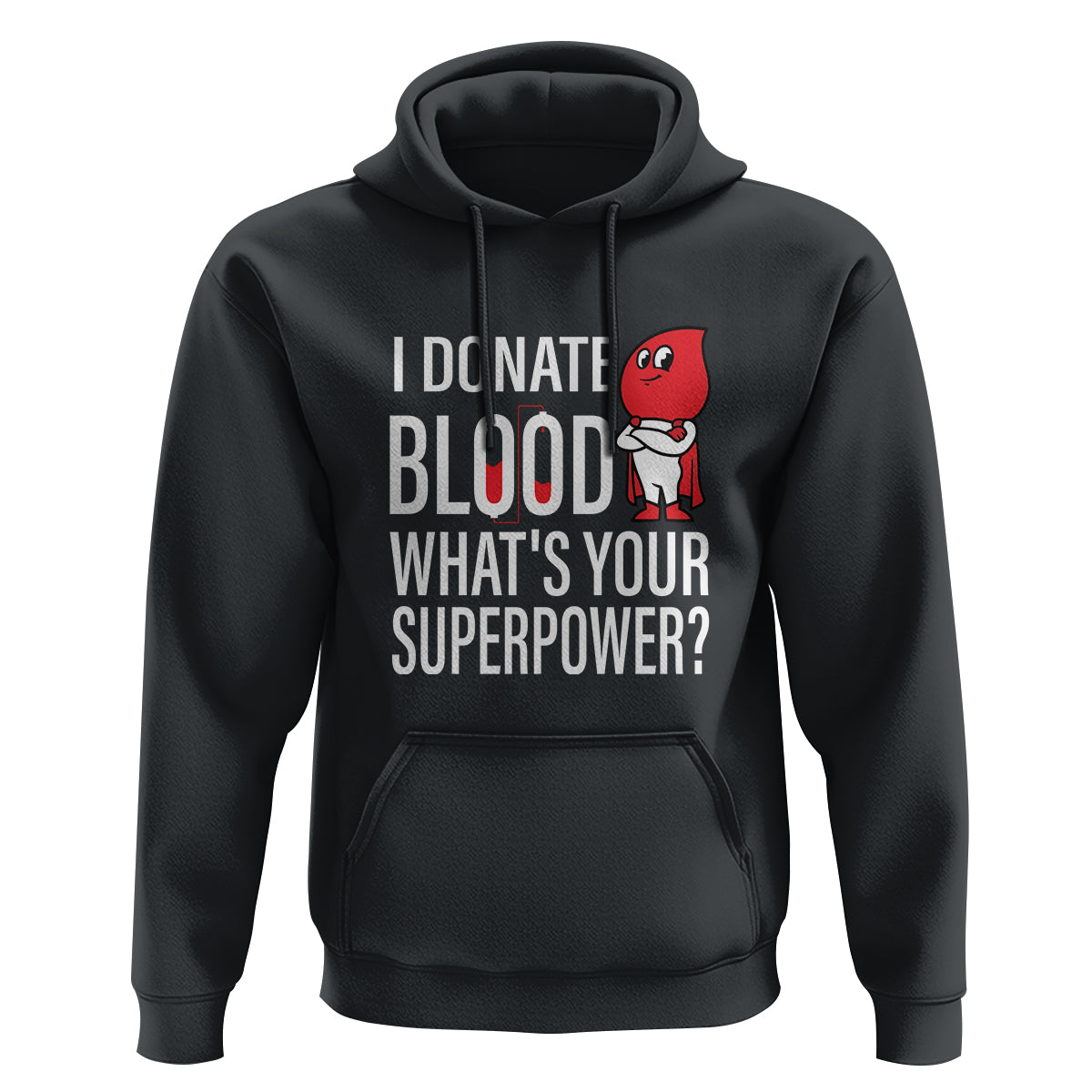 I Donate Blood What's Your Superpower Hoodie - Wonder Print Shop