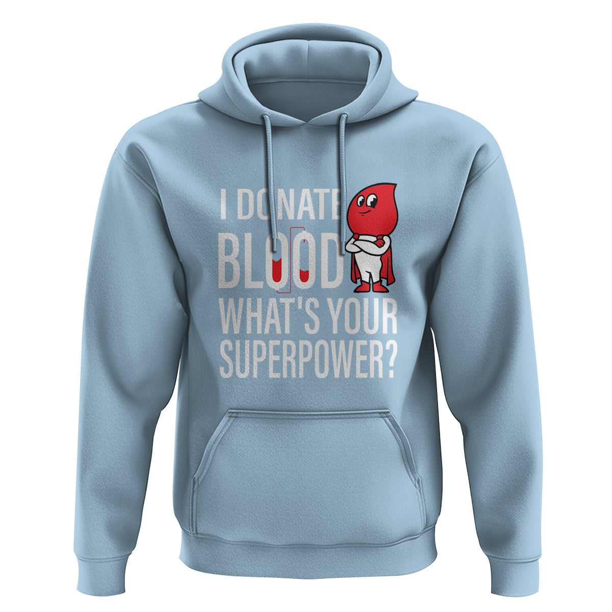 I Donate Blood What's Your Superpower Hoodie - Wonder Print Shop