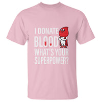 I Donate Blood What's Your Superpower T Shirt - Wonder Print Shop