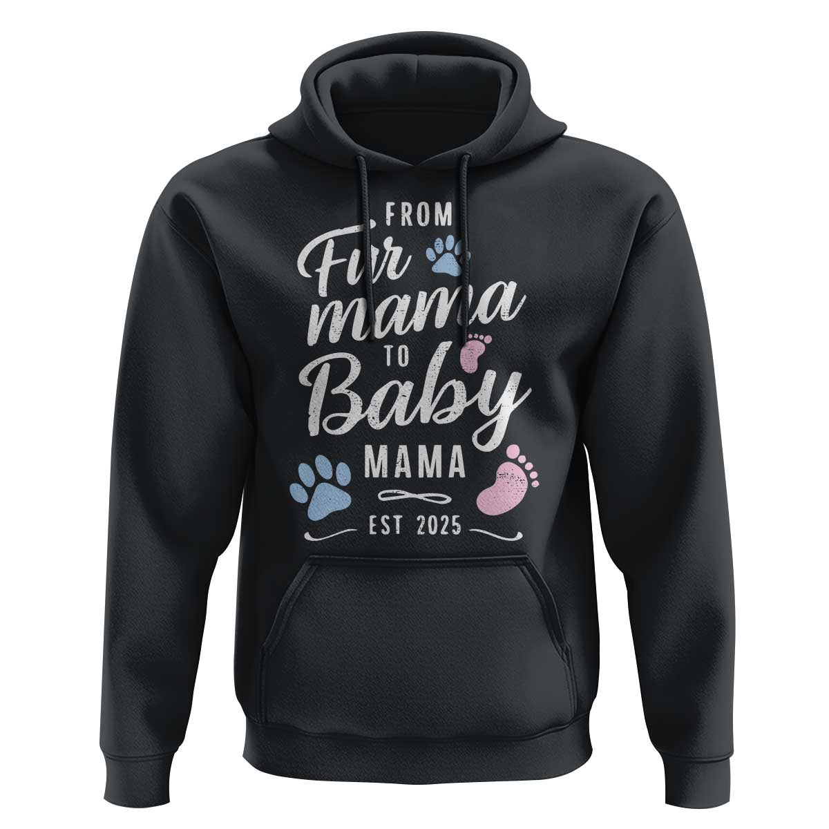 Funny From Fur Mama To Baby Mama Hoodie Dog Mom New Mom 2025