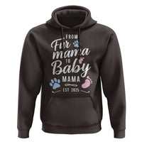 Funny From Fur Mama To Baby Mama Hoodie Dog Mom New Mom 2025