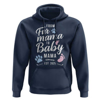 Funny From Fur Mama To Baby Mama Hoodie Dog Mom New Mom 2025