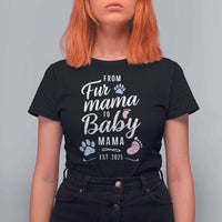 Funny From Fur Mama To Baby Mama T Shirt For Women Dog Mom New Mom 2025