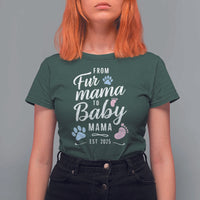 Funny From Fur Mama To Baby Mama T Shirt For Women Dog Mom New Mom 2025