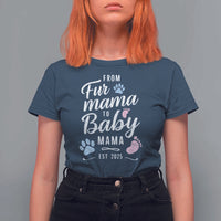 Funny From Fur Mama To Baby Mama T Shirt For Women Dog Mom New Mom 2025