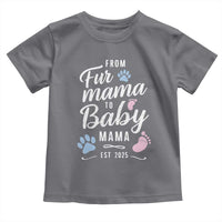 Funny From Fur Mama To Baby Mama Toddler T Shirt Dog Mom New Mom 2025