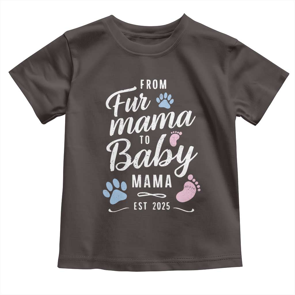 Funny From Fur Mama To Baby Mama Toddler T Shirt Dog Mom New Mom 2025