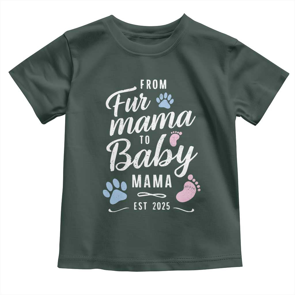 Funny From Fur Mama To Baby Mama Toddler T Shirt Dog Mom New Mom 2025