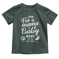 Funny From Fur Mama To Baby Mama Toddler T Shirt Dog Mom New Mom 2025