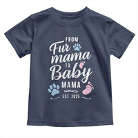 Funny From Fur Mama To Baby Mama Toddler T Shirt Dog Mom New Mom 2025