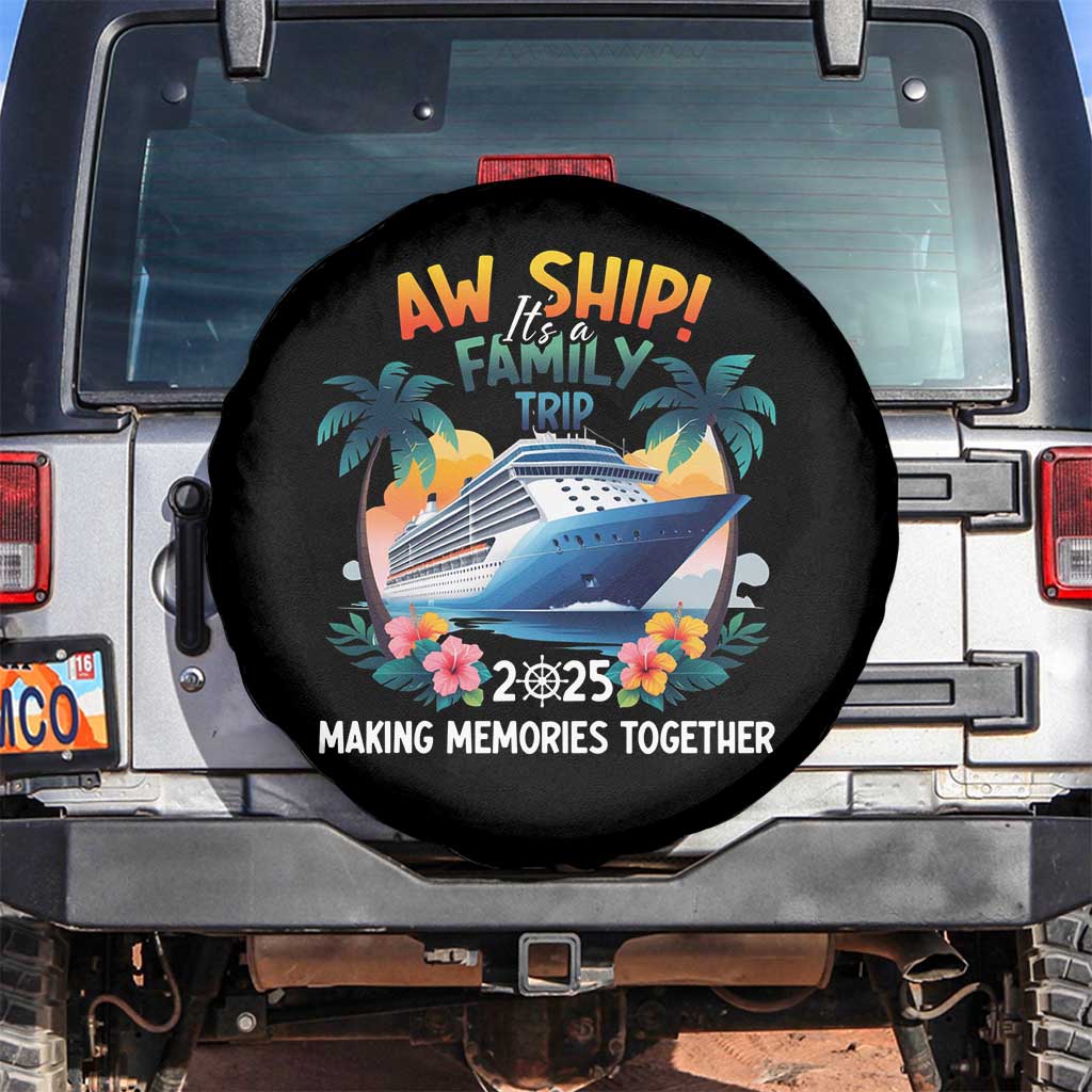 Aw Ship It’s A Family Trip 2025 Spare Tire Cover Cruising Trip Summer Vacation