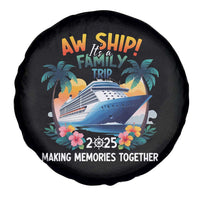 Aw Ship It’s A Family Trip 2025 Spare Tire Cover Cruising Trip Summer Vacation