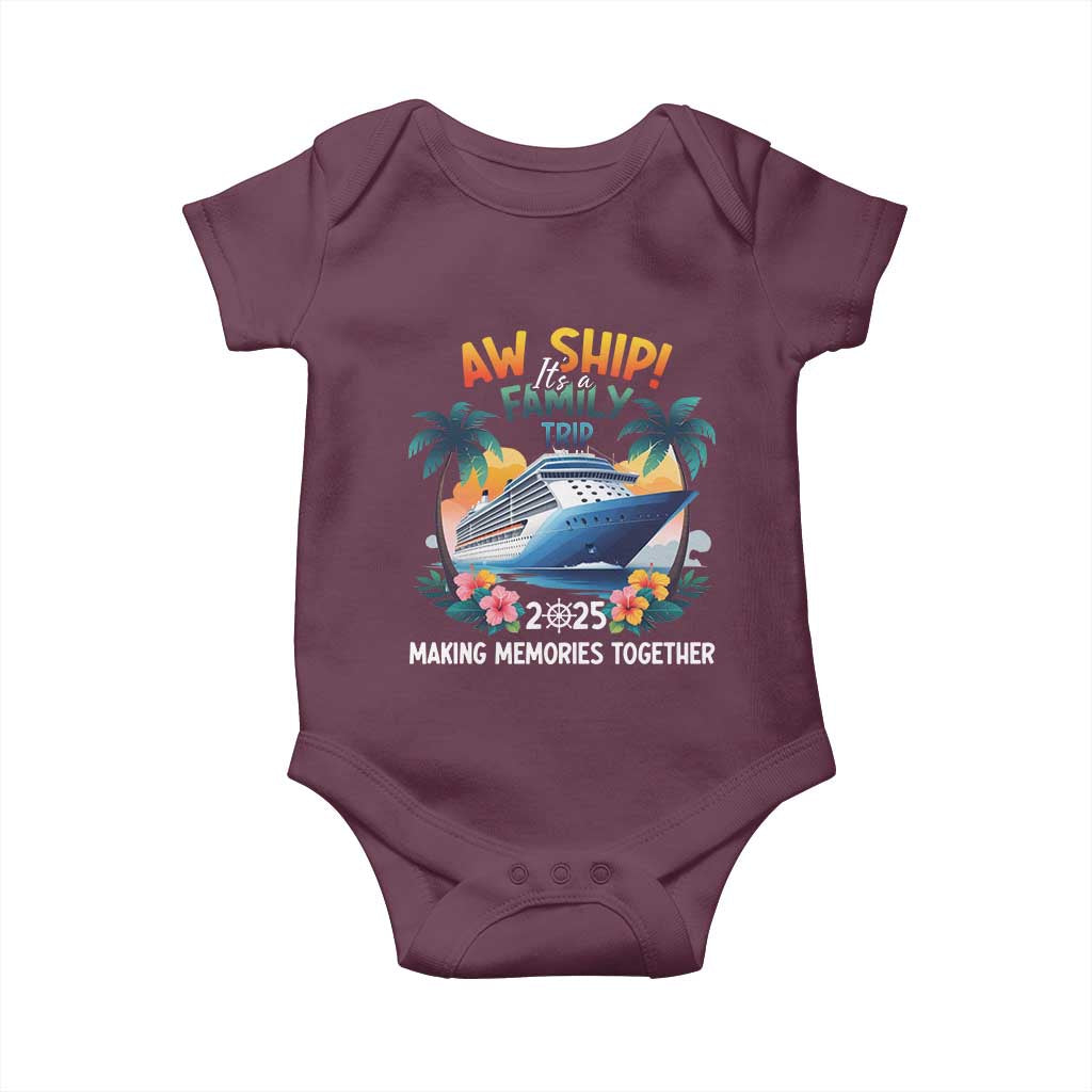 Aw Ship It’s A Family Trip 2025 Baby Onesie Cruising Trip Summer Vacation