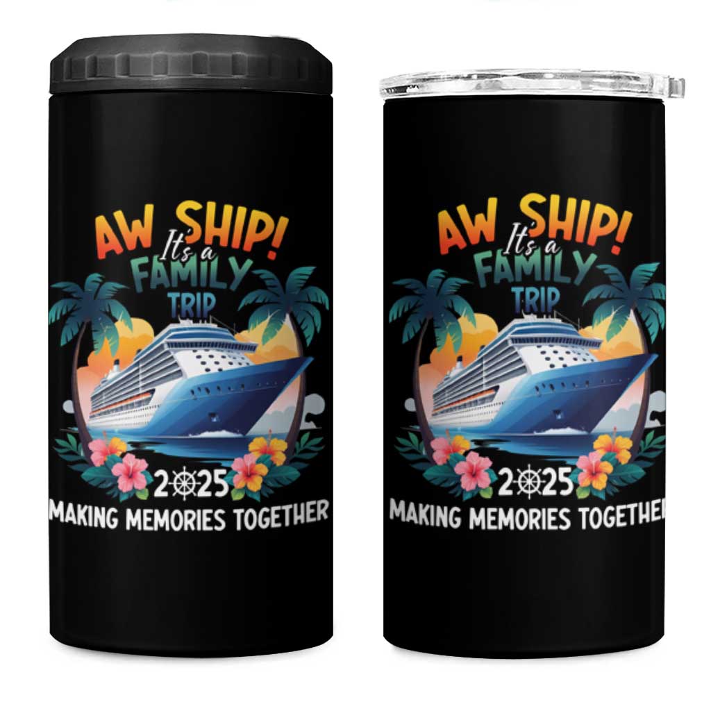 Aw Ship It’s A Family Trip 2025 4 in 1 Can Cooler Tumbler Cruising Trip Summer Vacation