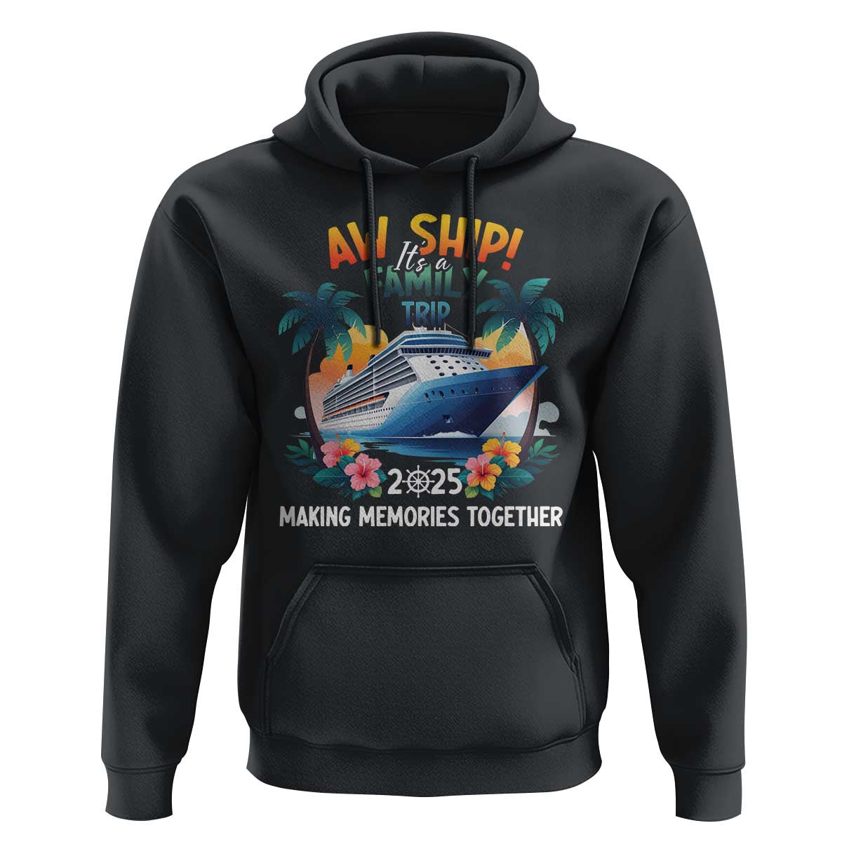 Aw Ship It’s A Family Trip 2025 Hoodie Cruising Trip Summer Vacation