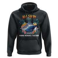 Aw Ship It’s A Family Trip 2025 Hoodie Cruising Trip Summer Vacation