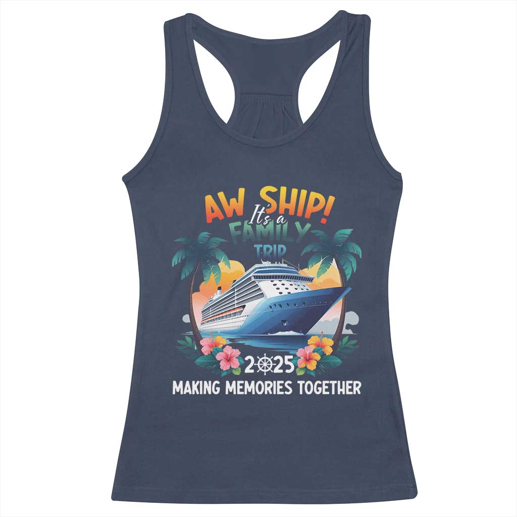 Aw Ship It’s A Family Trip 2025 Racerback Tank Top Cruising Trip Summer Vacation