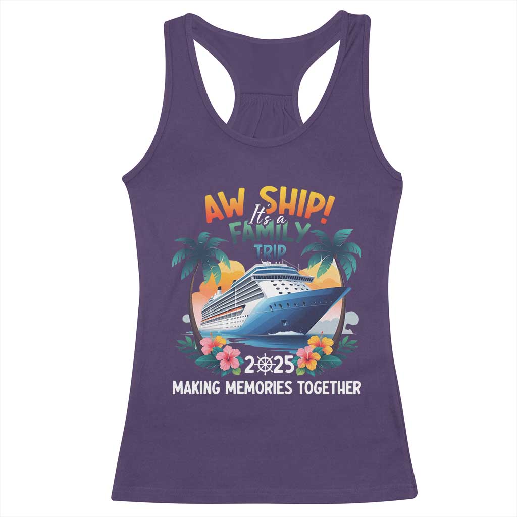 Aw Ship It’s A Family Trip 2025 Racerback Tank Top Cruising Trip Summer Vacation
