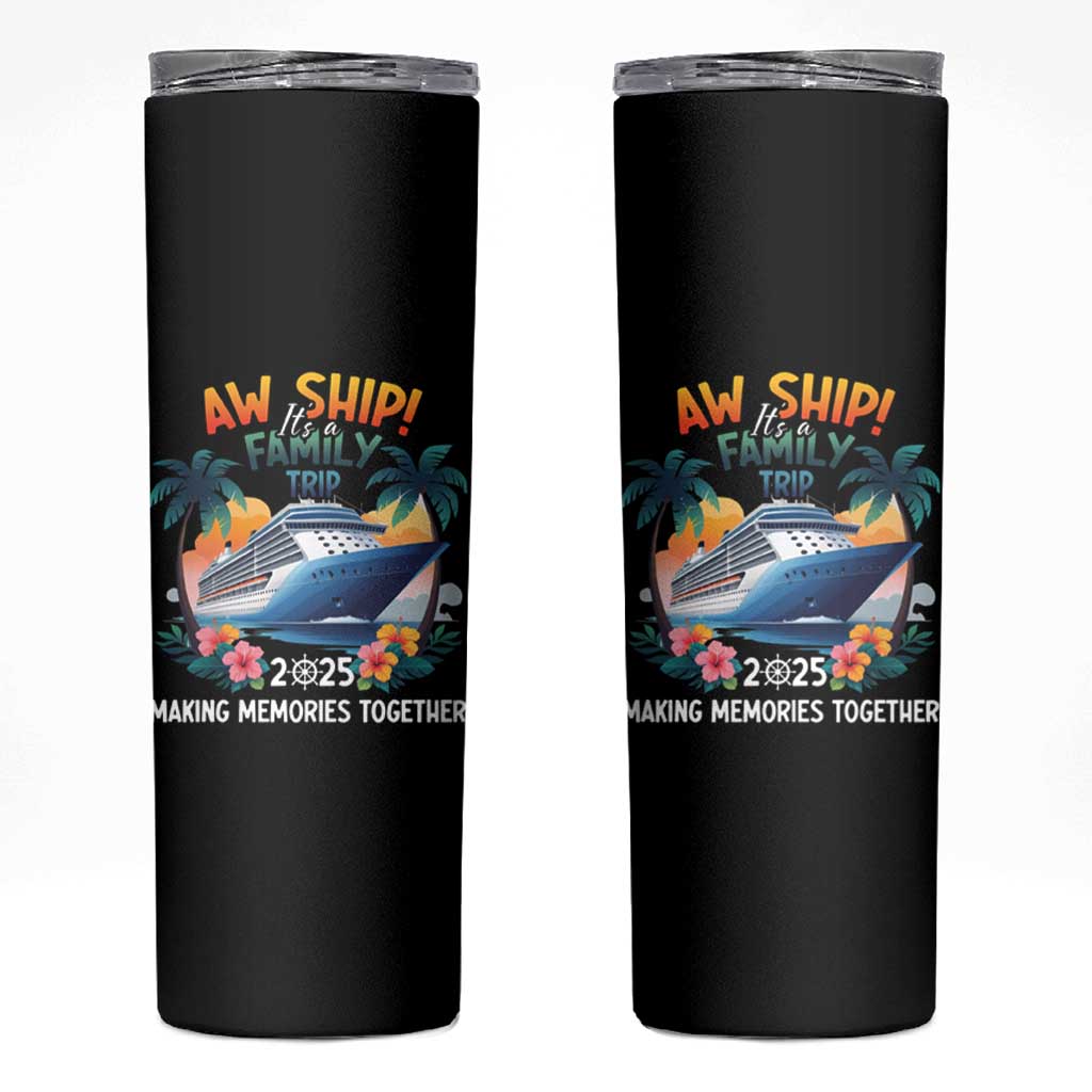 Aw Ship It’s A Family Trip 2025 Skinny Tumbler Cruising Trip Summer Vacation