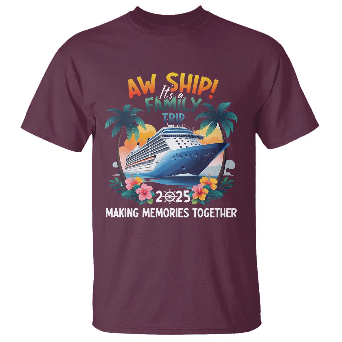 Aw Ship It’s A Family Trip 2025 T Shirt Cruising Trip Summer Vacation