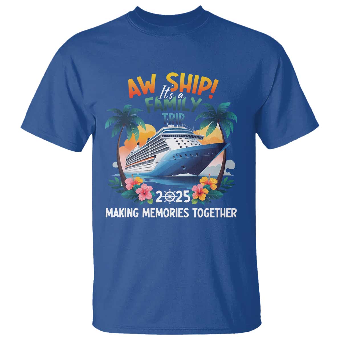 Aw Ship It’s A Family Trip 2025 T Shirt Cruising Trip Summer Vacation