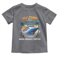 Aw Ship It’s A Family Trip 2025 Toddler T Shirt Cruising Trip Summer Vacation
