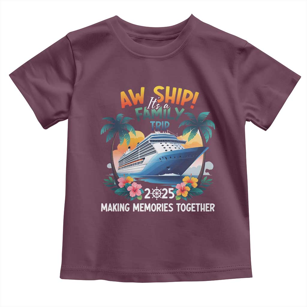 Aw Ship It’s A Family Trip 2025 Toddler T Shirt Cruising Trip Summer Vacation