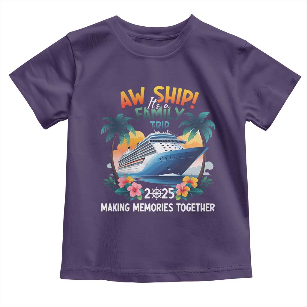 Aw Ship It’s A Family Trip 2025 Toddler T Shirt Cruising Trip Summer Vacation