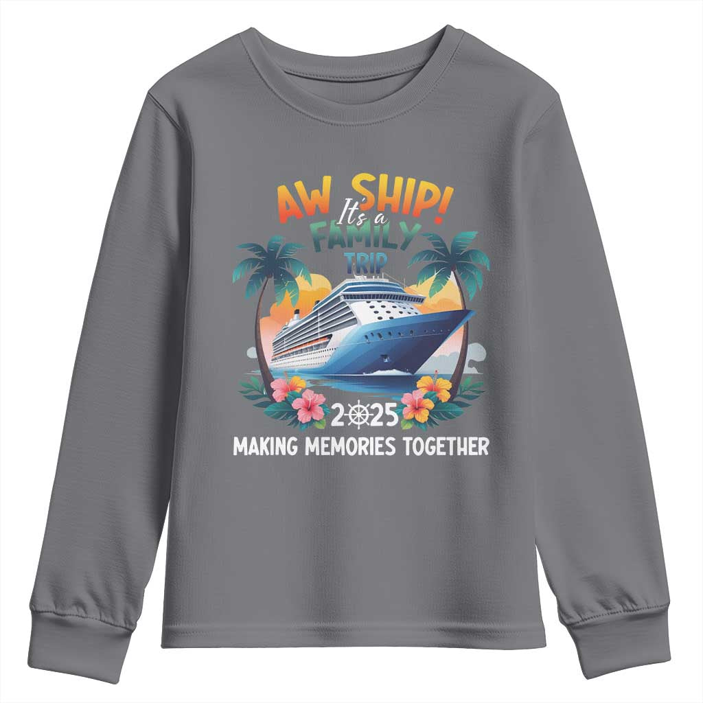Aw Ship It’s A Family Trip 2025 Youth Sweatshirt Cruising Trip Summer Vacation