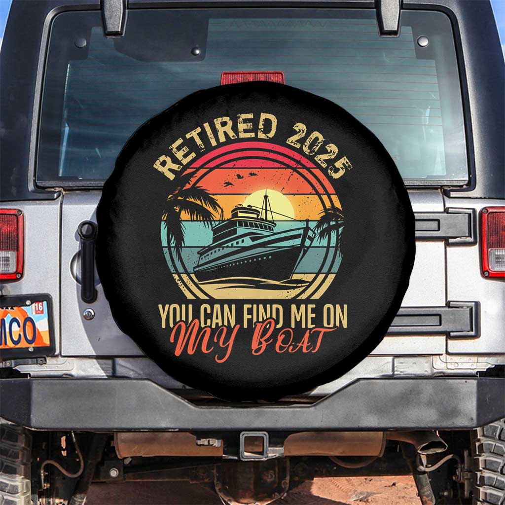 Funny Retirement Spare Tire Cover I'm Retired You Can Find Me On My Boat