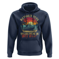 Funny Retirement Hoodie I'm Retired You Can Find Me On My Boat