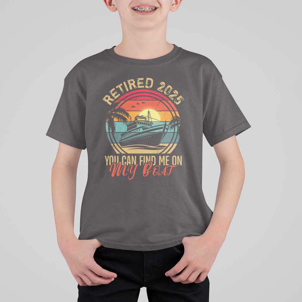 Funny Retirement T Shirt For Kid I'm Retired You Can Find Me On My Boat