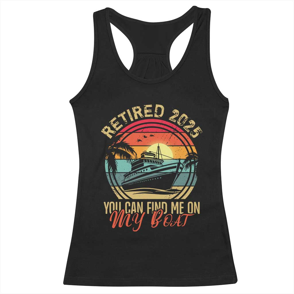 Funny Retirement Racerback Tank Top I'm Retired You Can Find Me On My Boat