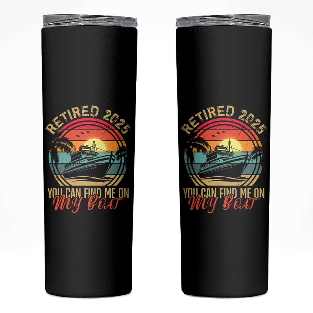 Funny Retirement Skinny Tumbler I'm Retired You Can Find Me On My Boat