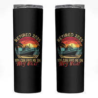 Funny Retirement Skinny Tumbler I'm Retired You Can Find Me On My Boat