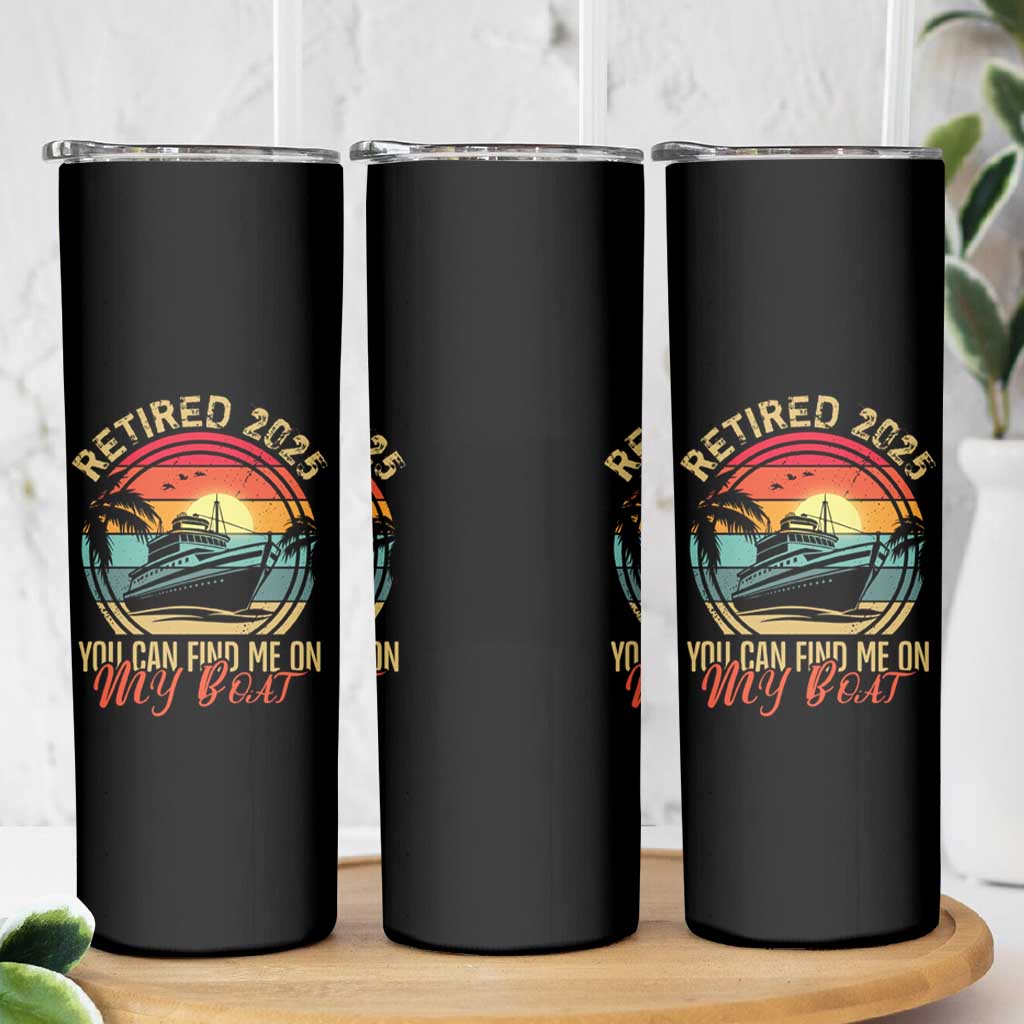 Funny Retirement Skinny Tumbler I'm Retired You Can Find Me On My Boat