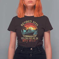 Funny Retirement T Shirt For Women I'm Retired You Can Find Me On My Boat