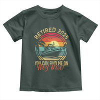 Funny Retirement Toddler T Shirt I'm Retired You Can Find Me On My Boat