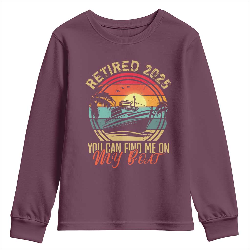 Funny Retirement Youth Sweatshirt I'm Retired You Can Find Me On My Boat