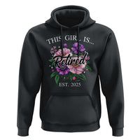 This Girl Is Retired Est 2025 Hoodie