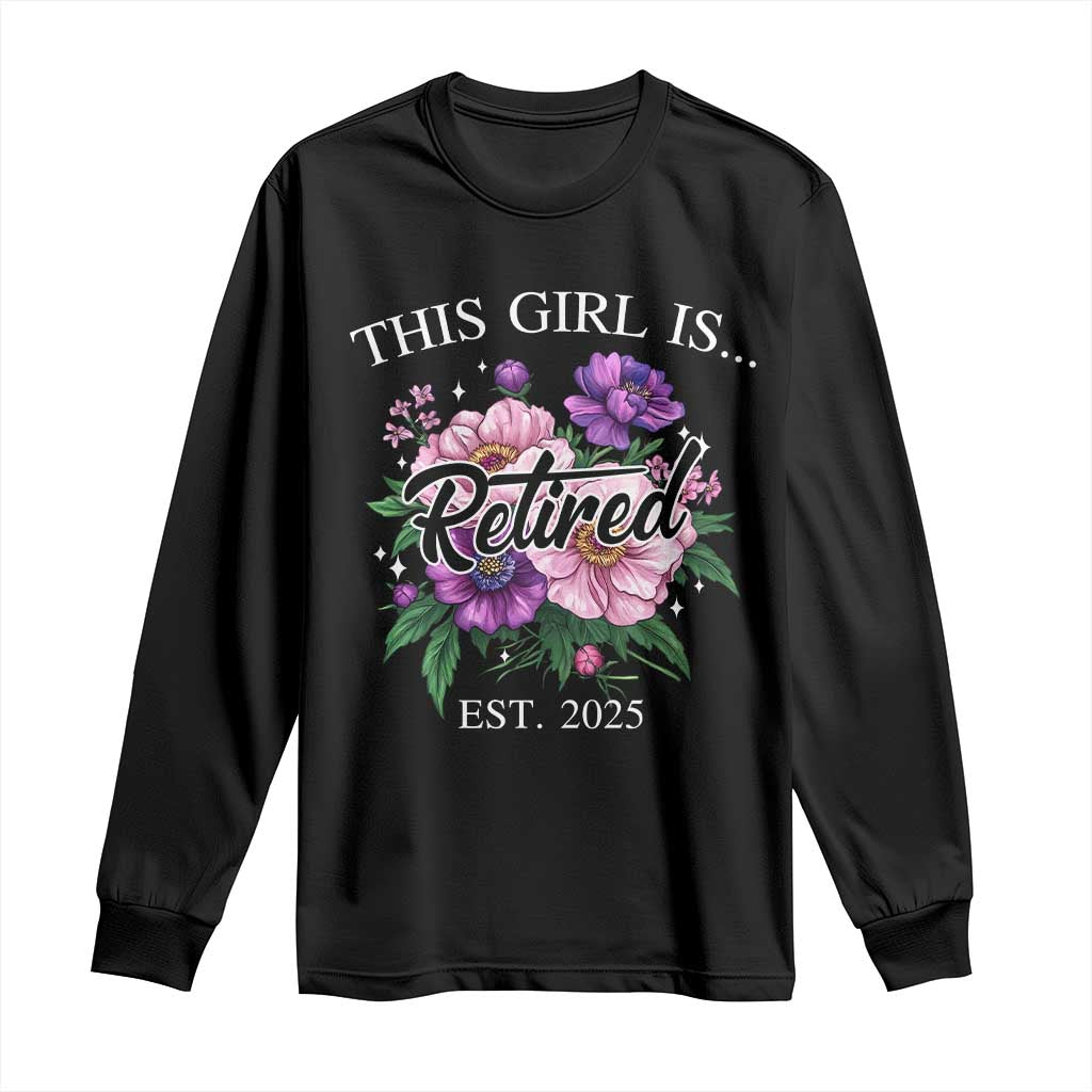 This Girl Is Retired Est 2025 Long Sleeve Shirt