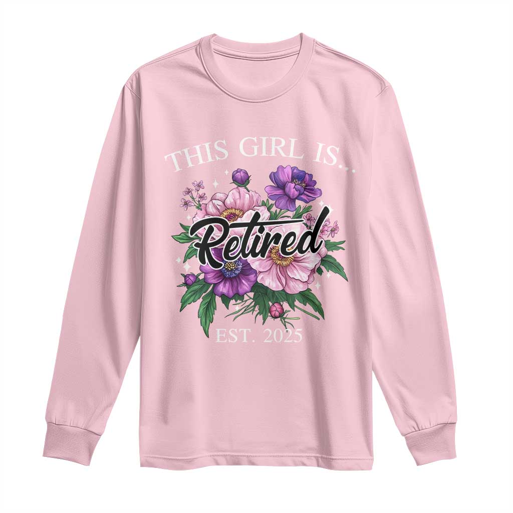 This Girl Is Retired Est 2025 Long Sleeve Shirt