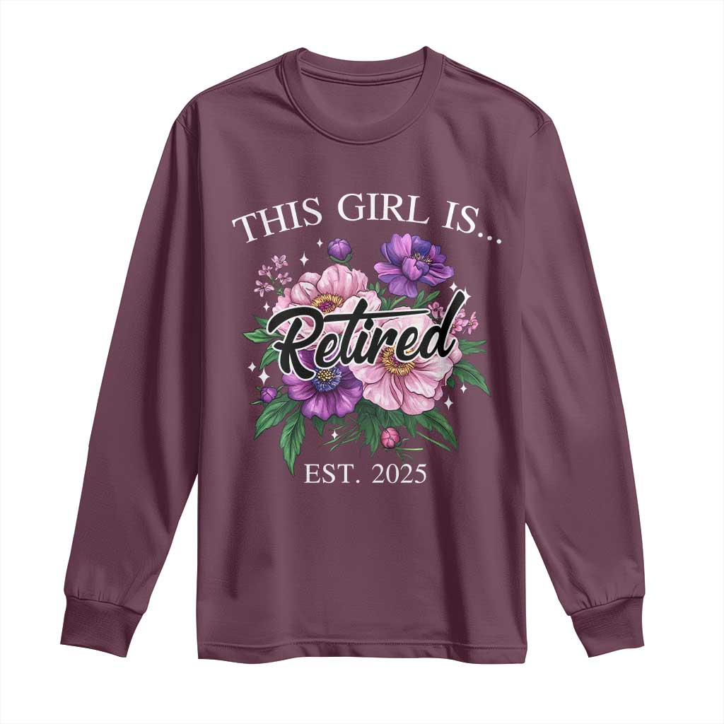This Girl Is Retired Est 2025 Long Sleeve Shirt