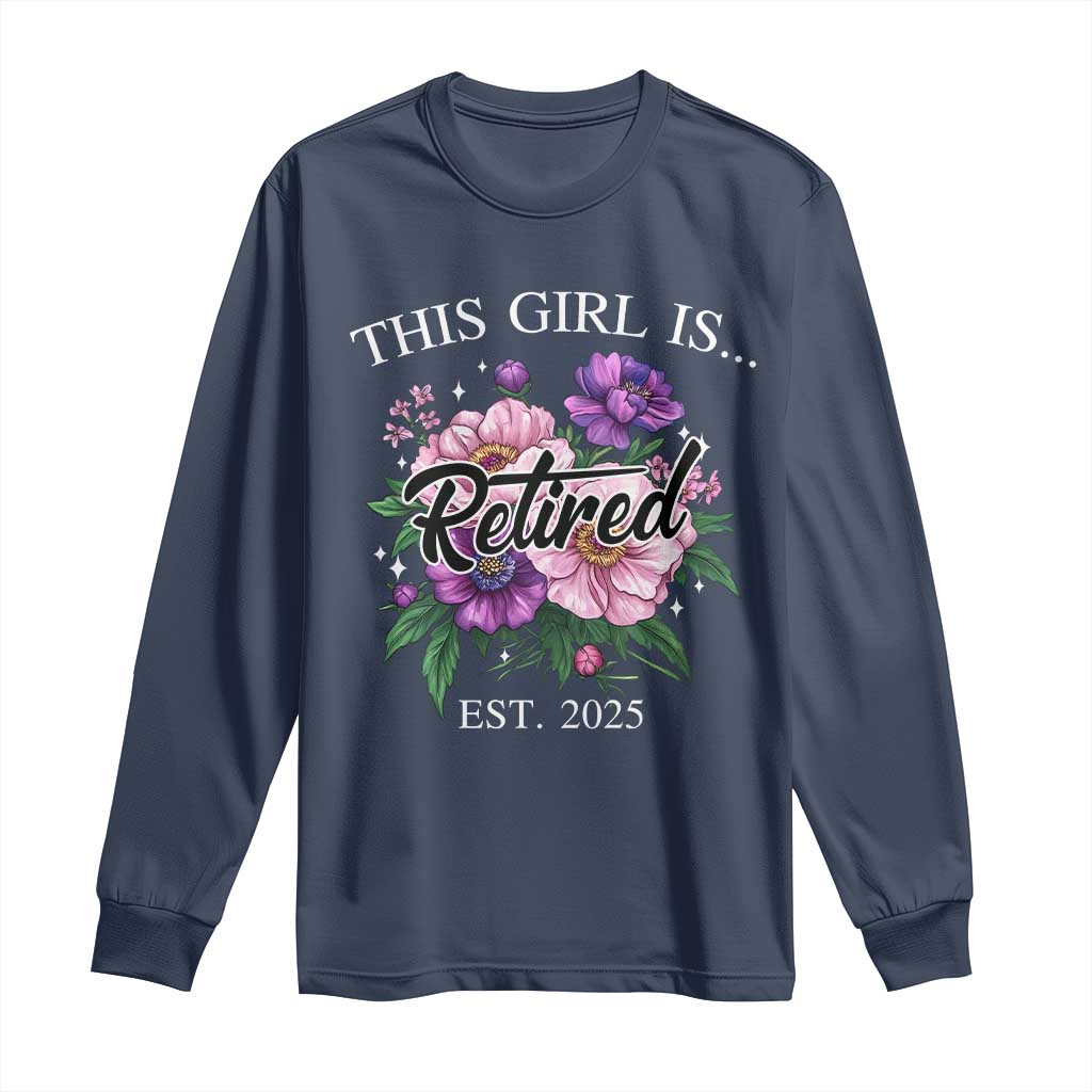 This Girl Is Retired Est 2025 Long Sleeve Shirt