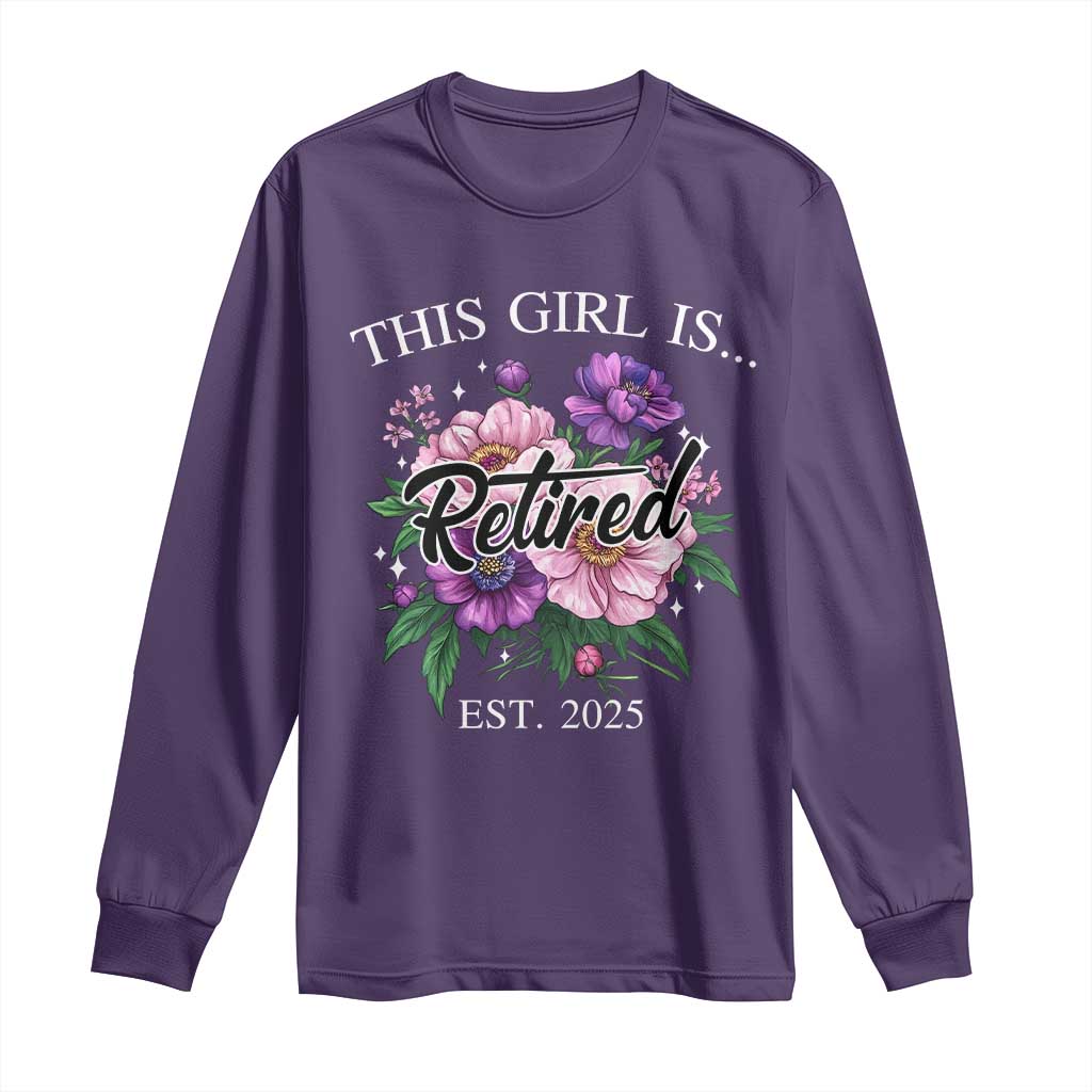 This Girl Is Retired Est 2025 Long Sleeve Shirt
